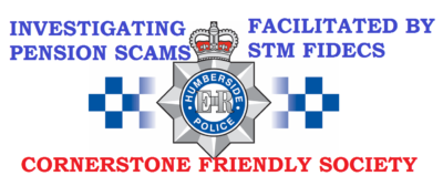 Police investigation into the Cornerstone Friendly Society pension scam facilitated by STM Fidecs