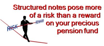 Pension Life Blog - Say no to structured notes for pensions what is a structured notes - knowing the risks