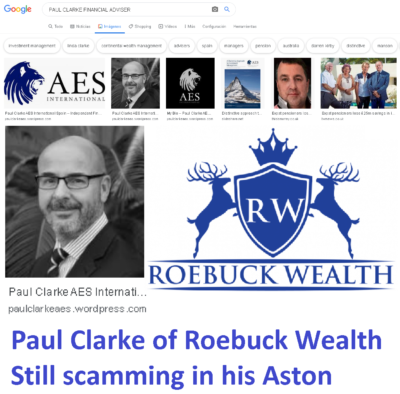 Paul Clarke: CWM founder, ex AES International, now runs Roebuck Wealth in Benitachel.  Still giving investment advice without a license.